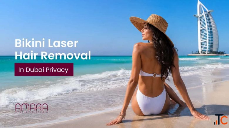 Bikini Laser Hair Removal in Dubai Privacy Cost Aftercare