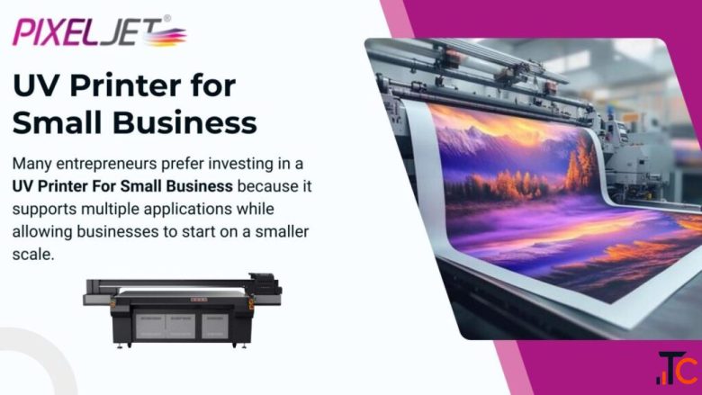 UV Printer For Small Business Affordable Solutions Pixeljetworld