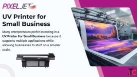 UV Printer For Small Business Affordable Solutions Pixeljetworld