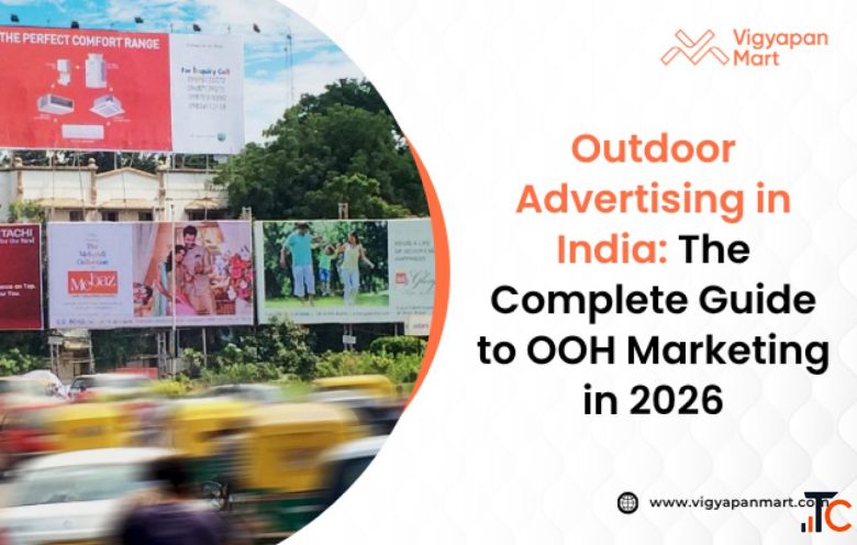 Outdoor Advertising in India The Complete Guide to OOH Marketing in 2026