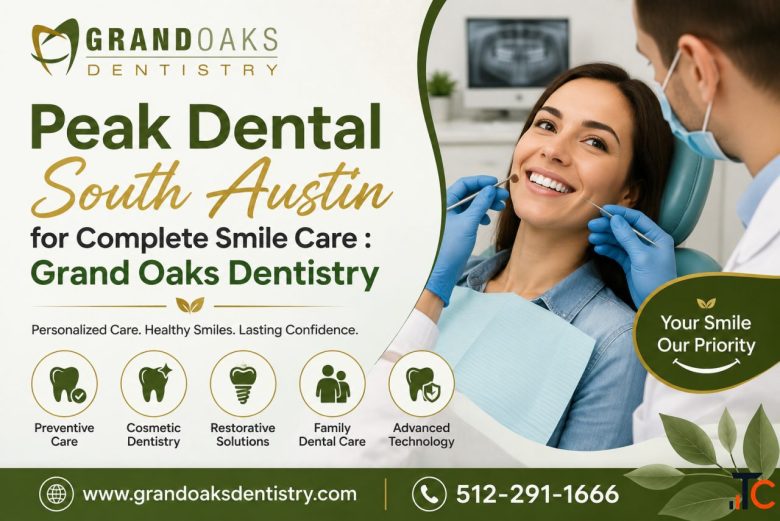 Peak Dental South Austin for Complete Smile Care Grand Oaks Dentistry