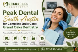 Peak Dental South Austin for Complete Smile Care Grand Oaks Dentistry