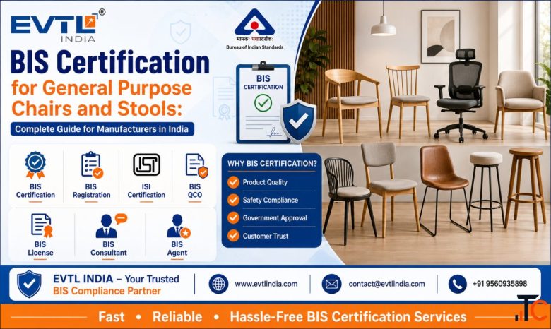 BIS for General Purpose Chairs and Stools A Simple Guide to Certification with EVTL India