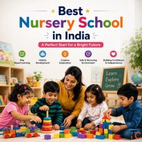 Best Nursery School in India Choosing the Right Foundation for Your Child