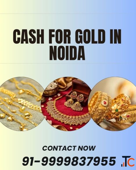 Want Quick Cash For Gold In Noida At The Highest Value