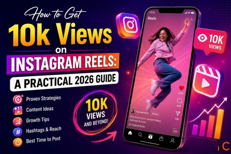 How to Get 10k Views on Instagram Reels A Practical 2026 Guide