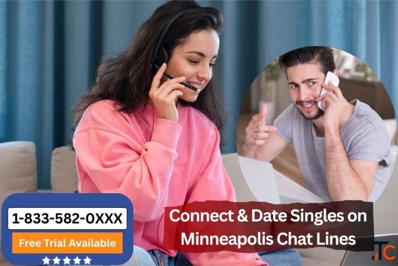 Connect Date Singles on Minneapolis Chat Lines
