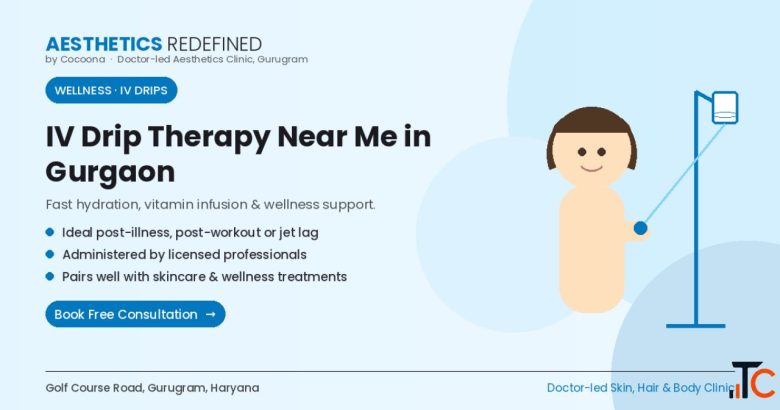 IV Drip Therapy in Gurgaon Aesthetics Redefined by Cocoona