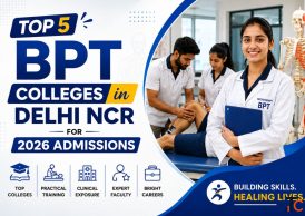 Top 5 BPT Colleges in Delhi NCR for 2026 Admissions