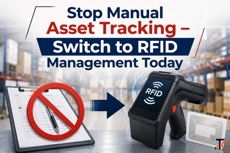 Stop Manual Asset Tracking - Switch to RFID Management Today
