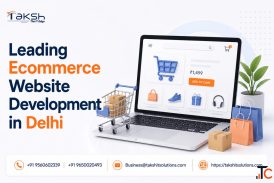 Top Ecommerce Website Development in Delhi Taksh IT Solutions