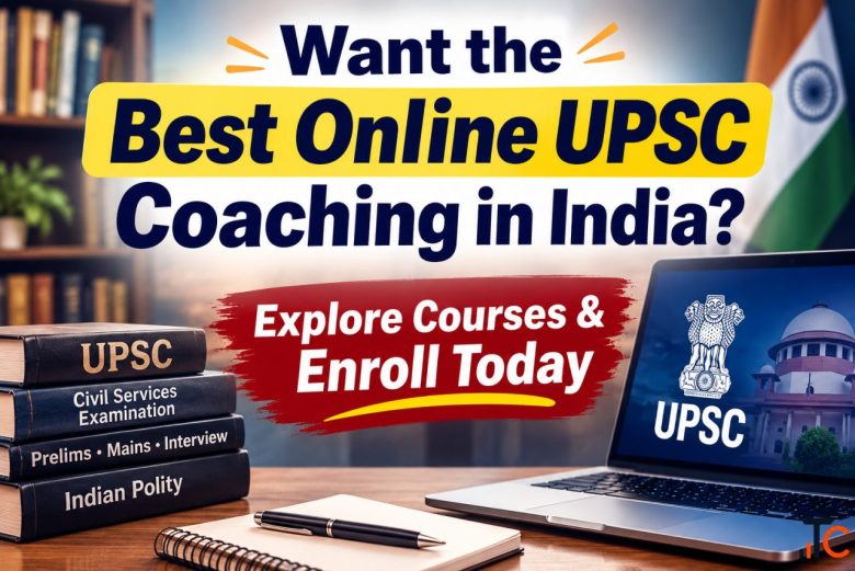 Want the Best Online UPSC Coaching in India Explore Courses Enroll Today