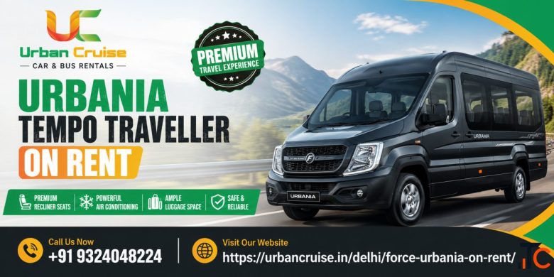Urbania Tempo Traveller on Rent Comfortable Luxury Travel