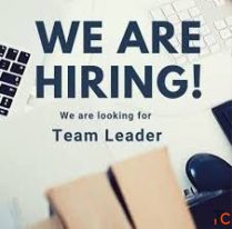 WE ARE HIRING TEAM LEADER