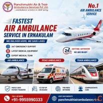 Panchmukhi Air Ambulance in Ernakulam Helps Arrange Easy Safe and Secure Transfers