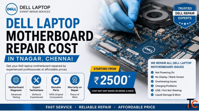 Dell laptop motherboard repair cost in Tnagar Chennai