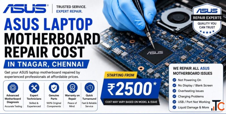 Asus laptop motherboard repair cost in TNagar Chennai