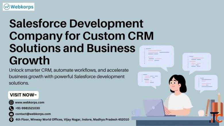Salesforce Development Company for Custom CRM Solutions and Business Growth