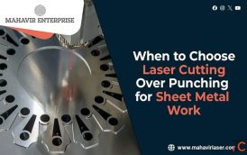 When to Choose Laser Cutting Over Punching for Sheet Metal Work