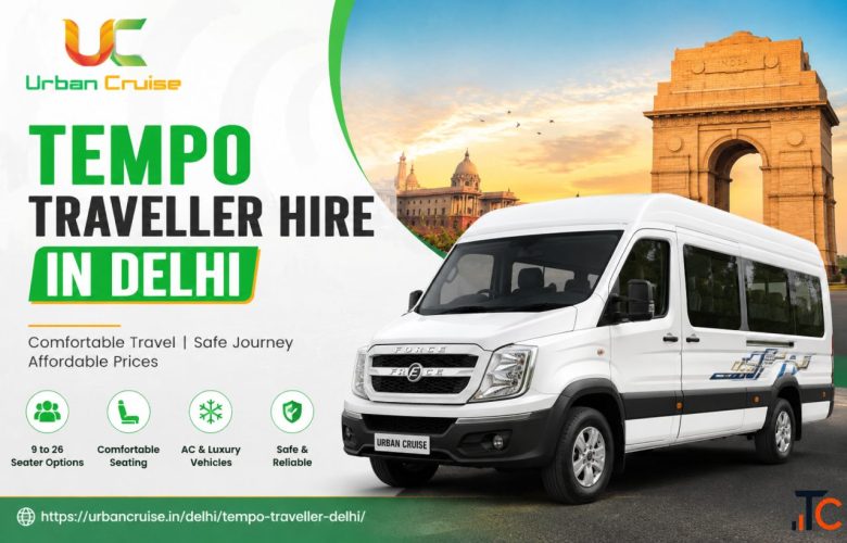 Tempo Traveller Hire in Delhi Comfortable Group Travel