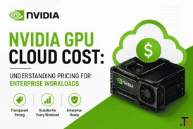 NVIDIA GPU Cloud Cost Understanding Pricing for Enterprise Workloads