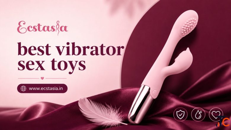 Best Vibrator Sex Toys For Women India