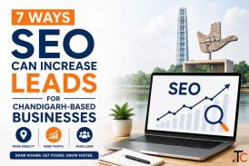 7 Ways SEO Can Increase Leads for Chandigarh Businesses
