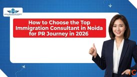 How to Choose the Top Immigration Consultant in Noida