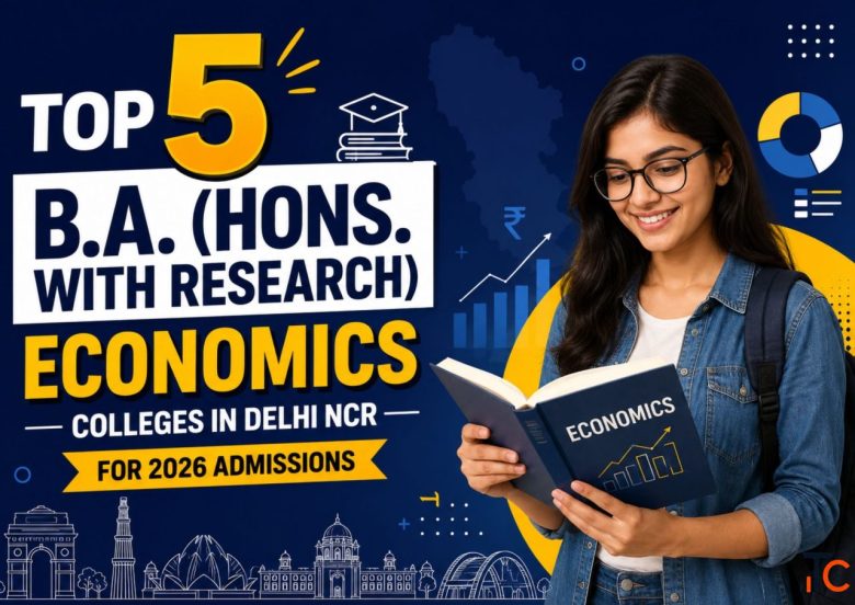 Top 5 B.A. Hons. with Research Economics Colleges in Delhi NCR for 2026 Admissions