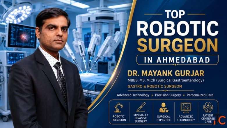 Top Robotic Surgeon in Ahmedabad - Dr. Mayank Gurjar