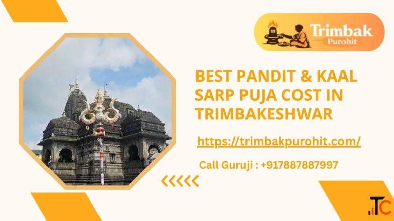 Best Pandit Kaal Sarp Puja Cost in Trimbakeshwar