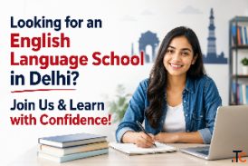 Looking for an English Language School in Delhi Join Us Learn with Confidence
