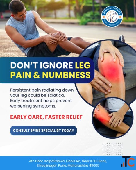Don't Ignore Leg Pain and Numbness Consult a Spine Specialist Today
