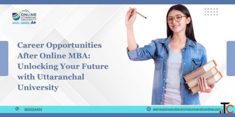 Career Opportunities After Online MBA Unlocking Your Future with Uttaranchal University