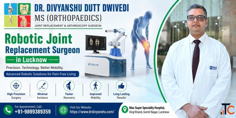 Top Robotic Joint Replacement Surgeon in Lucknow