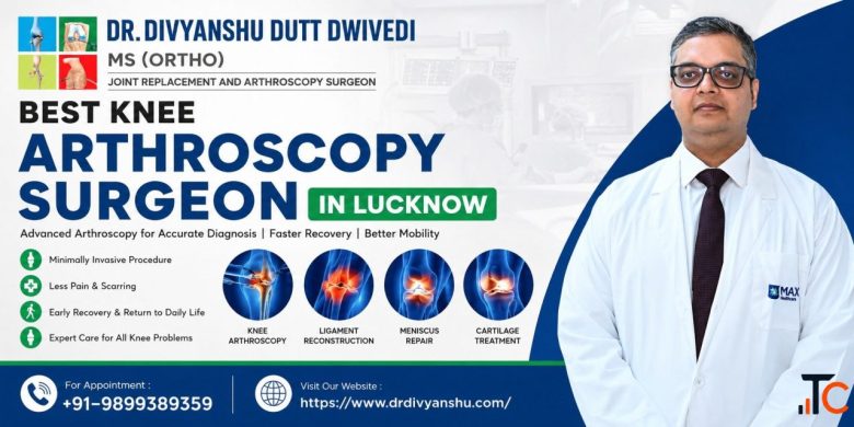 Knee Arthroscopy Surgery Doctor in Lucknow for Knee Problems