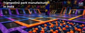 Trampoline Park Manufacturer in India How to Plan a Profitable Trampoline Park