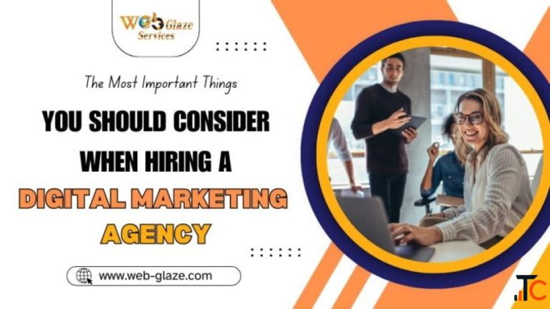Key Things to Consider When Hiring a Digital Marketing Agency