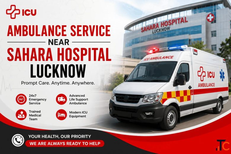 Ambulance Service Near Sahara Hospital Lucknow