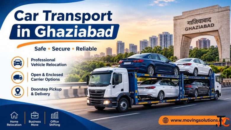 Best Car Transport in Ghaziabad at Affordable Prices