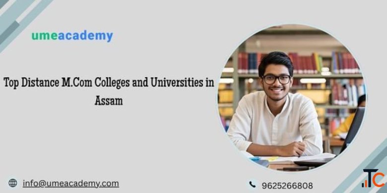 Top Distance M.Com Colleges and Universities in Assam