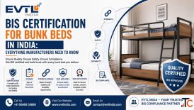 BIS Certification for Bunk Beds A Simple Guide to Certification with EVTL India