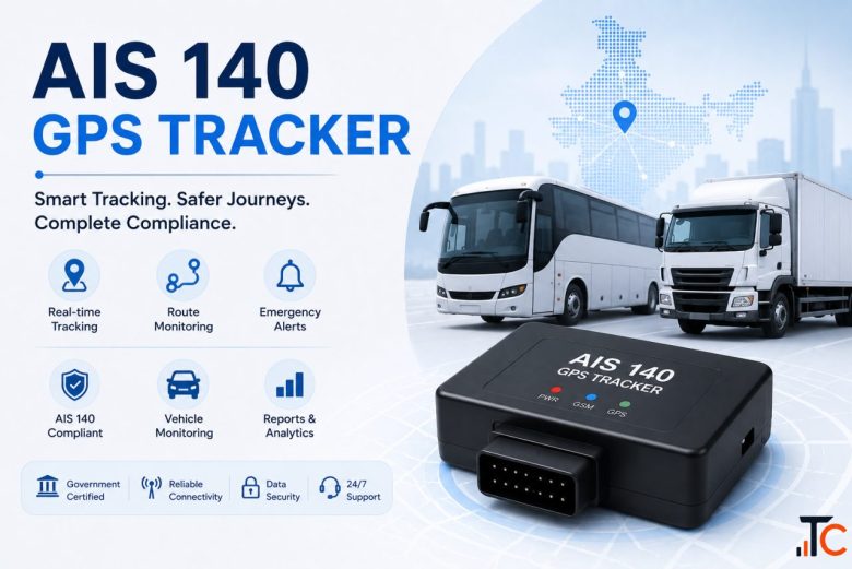 AIS 140 GPS Tracker Features Benefits Uses in India